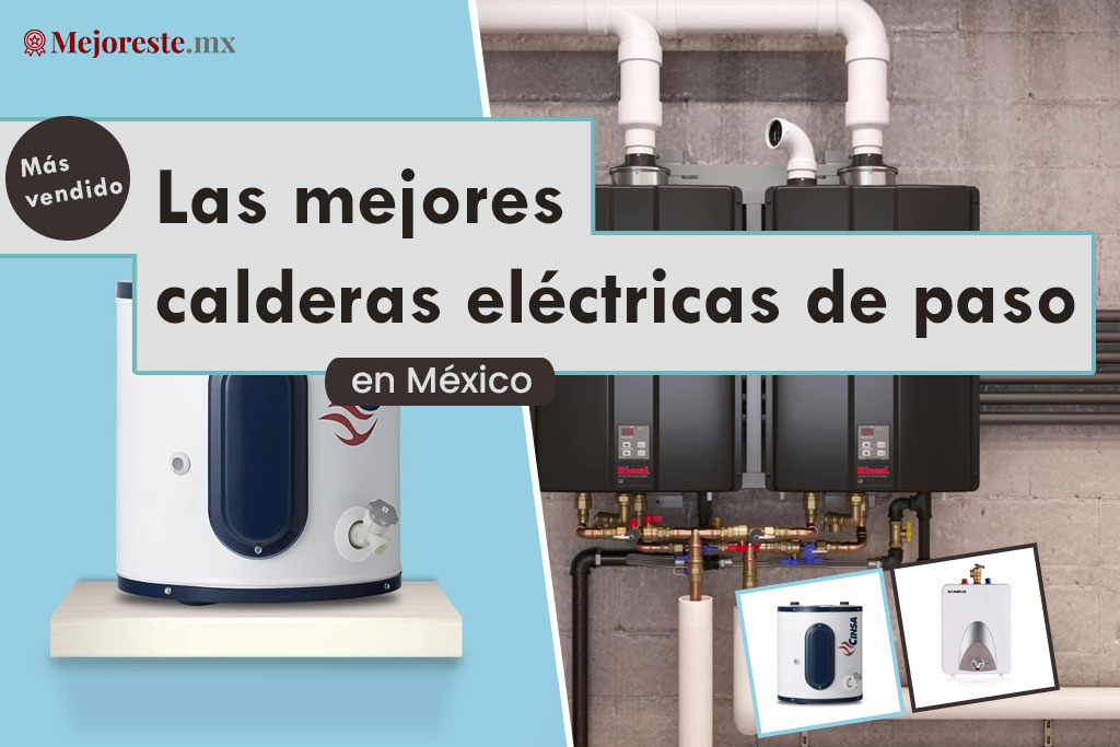 8 Las mejores calderas eléctricas de paso en México 2024