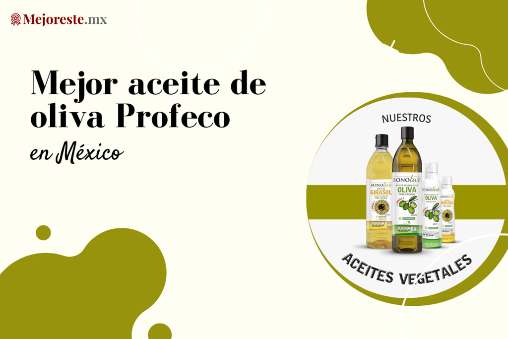 12 Mejor aceite de oliva Profeco en México 2024