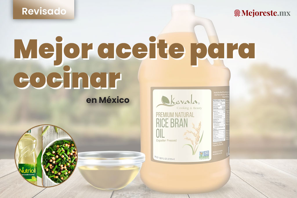 12 Mejor aceite para cocinar en México 2024