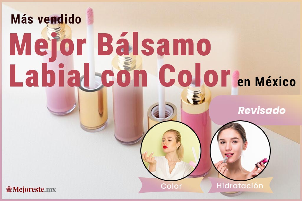 10 mejores bálsamos labiales con color en México 2024