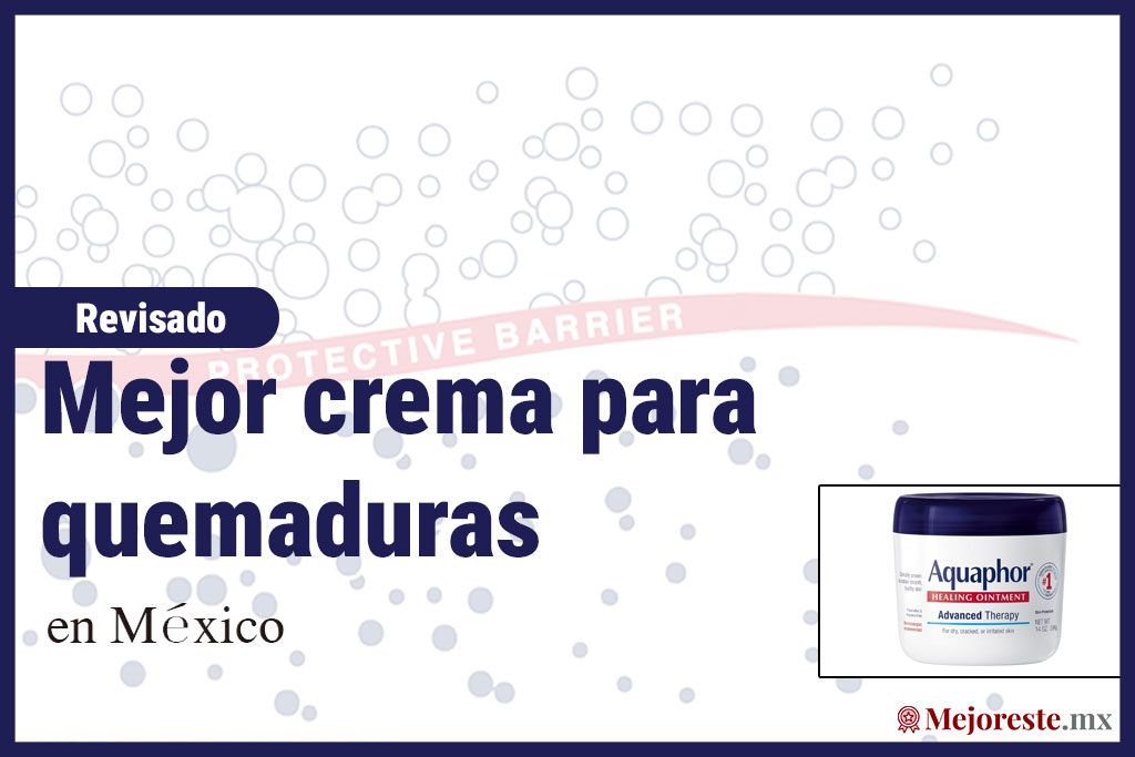 6 Mejor crema para quemaduras en México 2024