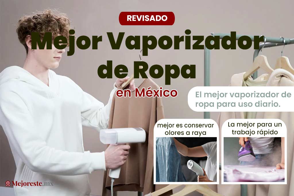 10 Mejores Vaporizadores de Ropa en México 2024