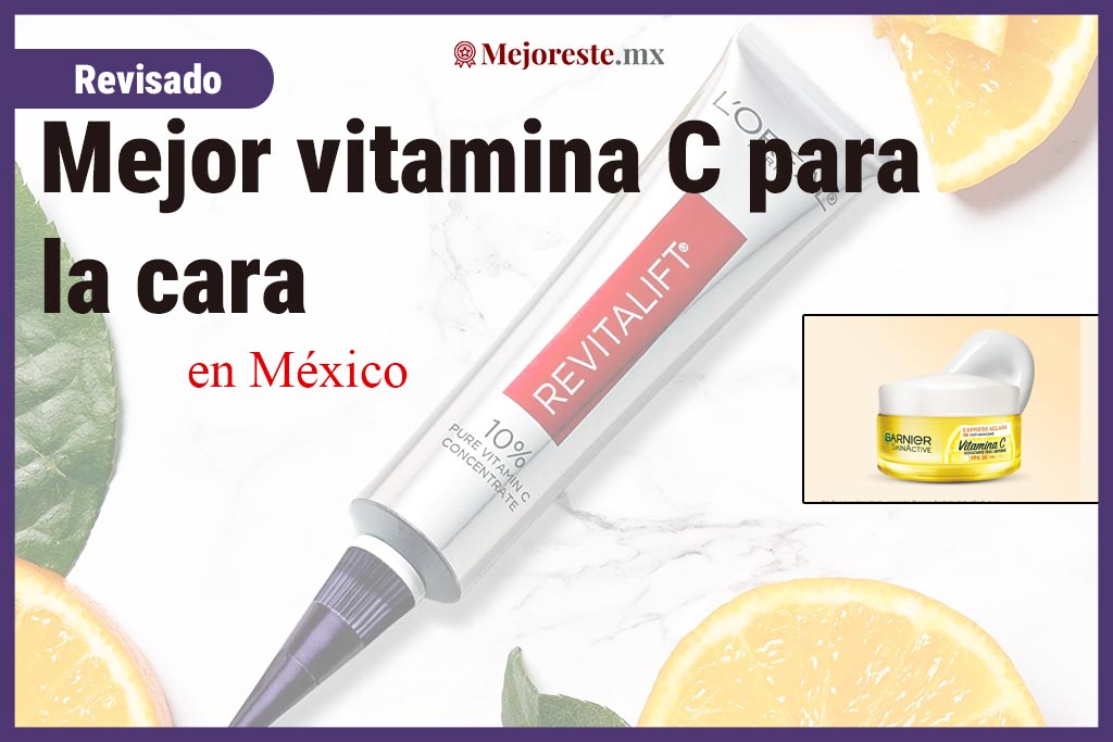 10 Mejor vitamina C para la cara en México 2024: Reseñas