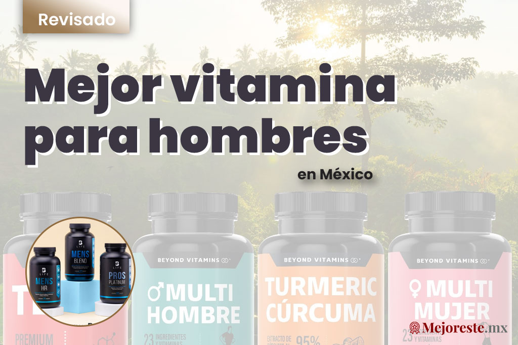 12 Mejor vitamina para hombres en México 2024